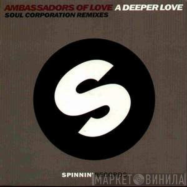 Ambassadors Of Love - A Deeper Love (Soul Corporation Remixes)