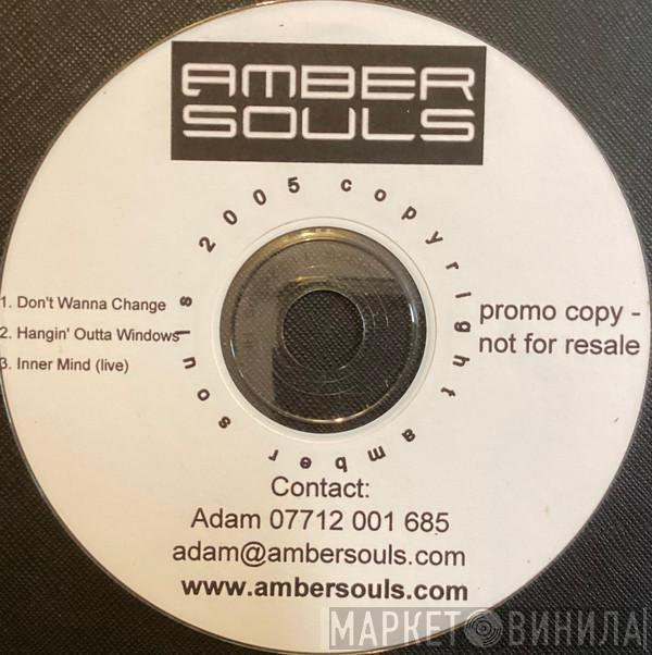 Amber Souls - Don’t Wanna Change