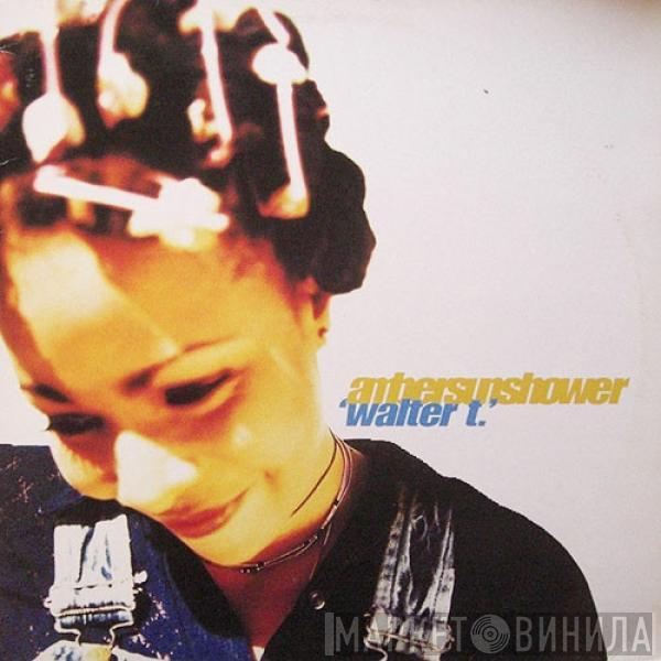 Ambersunshower - Walter T