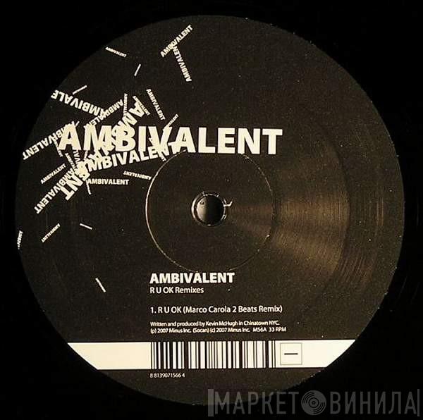 Ambivalent - R U OK Remixes