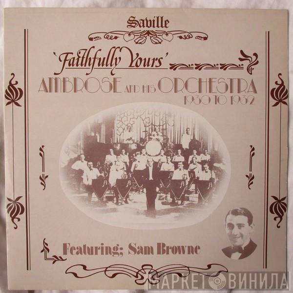 Ambrose & His Orchestra, Sam Browne - Faithfully Yours (1930 to 1932)