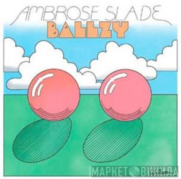 Ambrose Slade  - Ballzy