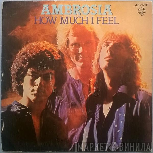 Ambrosia  - How Much I Feel