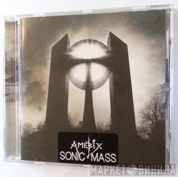  Amebix  - Sonic Mass