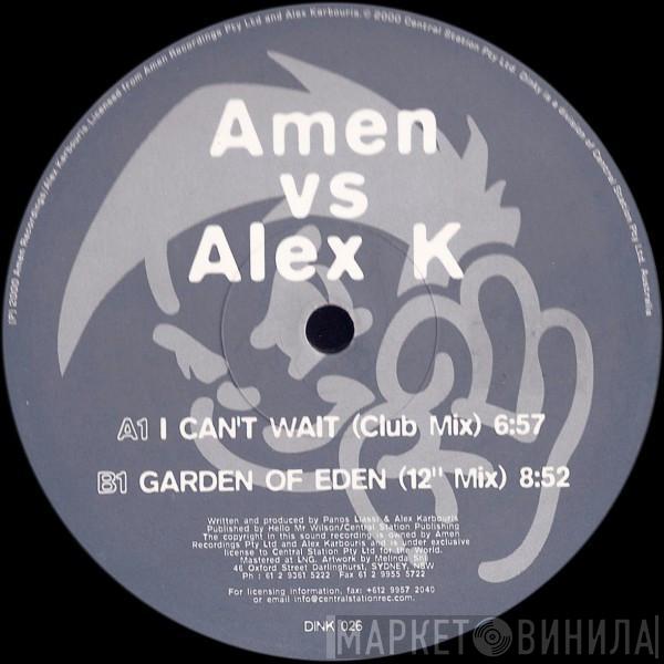 Amen! UK, Alex K - I Can't Wait / Garden Of Eden