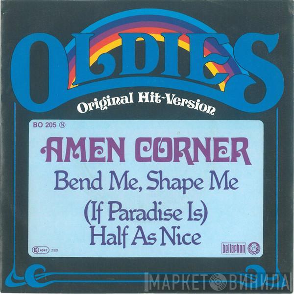 Amen Corner - Bend Me Shape Me  /  (If Paradise Is) Half As Nice