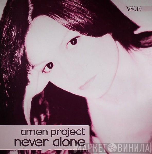 Amen Project - Never Alone