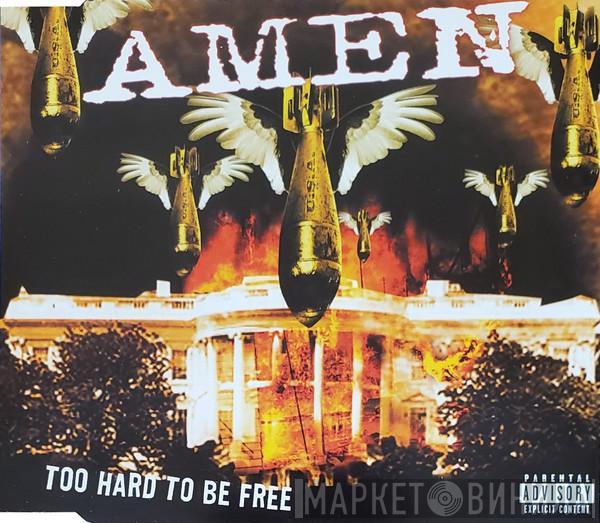 Amen  - Too Hard To Be Free