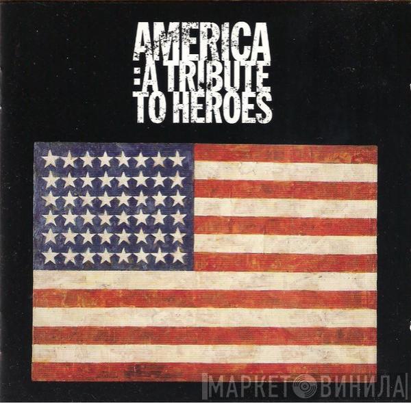  - America: A Tribute To Heroes
