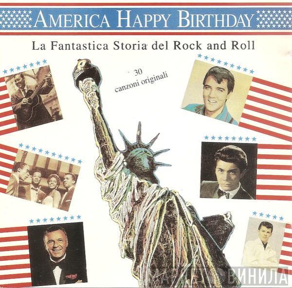  - America Happy Birthday - La Fantastica Storia Del Rock And Roll