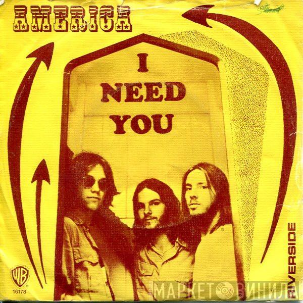 America  - I Need You