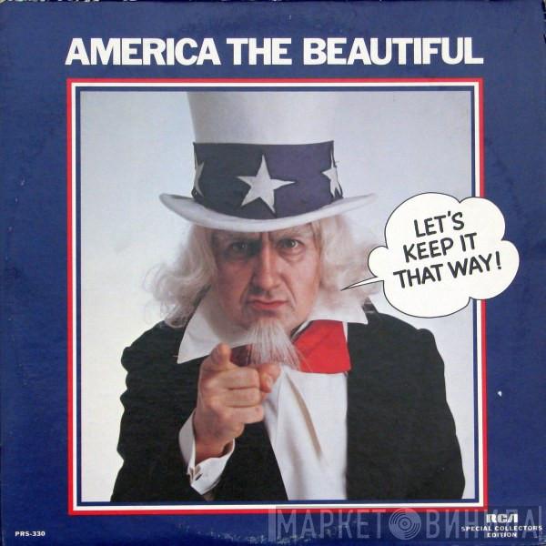  - America The Beautiful (Let's Keep It That Way)
