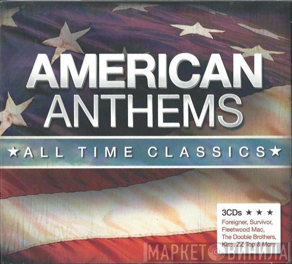  - American Anthems - *** All Time Classics ***
