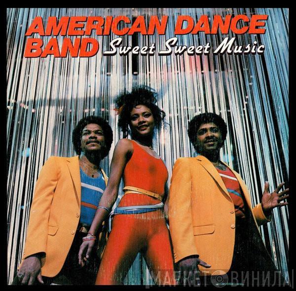 American Dance Band - Sweet Sweet Music