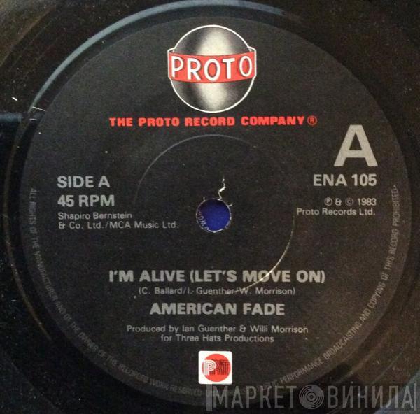 American Fade - I'm Alive (Let's Move On)