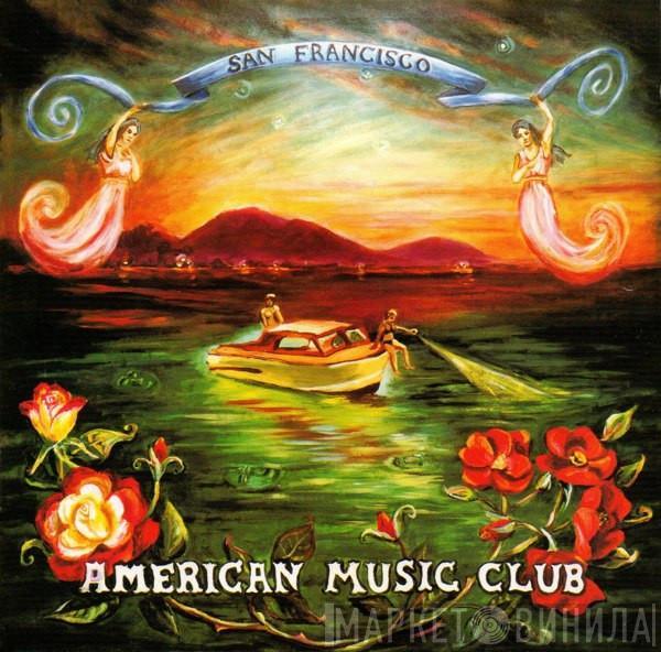 American Music Club - San Francisco