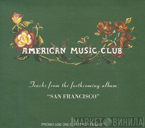 American Music Club - Tracks From The Forthcoming Album "San Francisco"