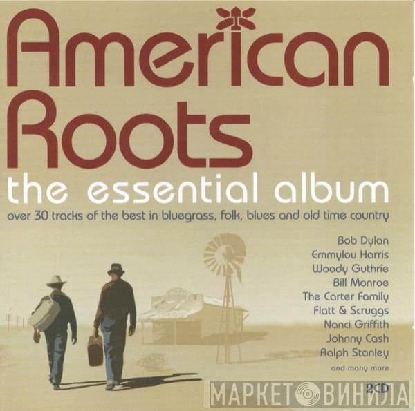  - American Roots The Essential Album