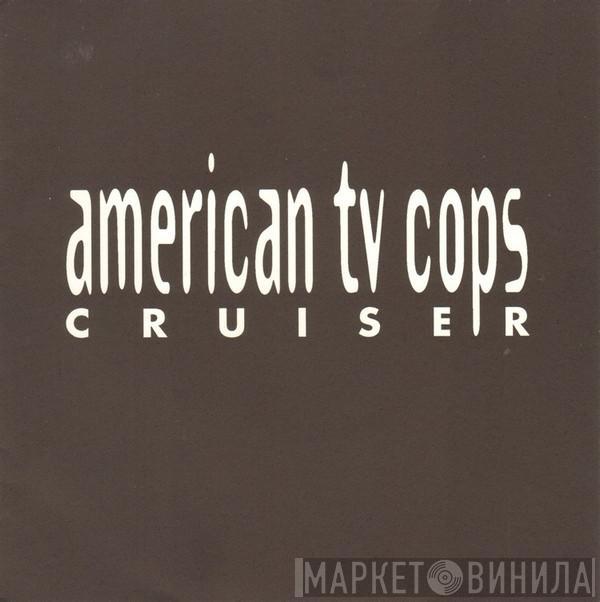 American TV Cops - Cruiser