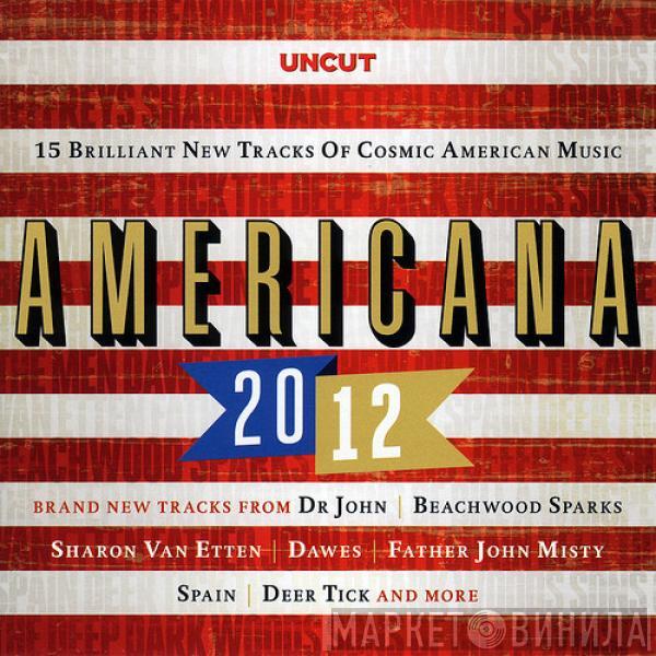  - Americana 2012 (15 Brilliant New Tracks Of Cosmic American Music)