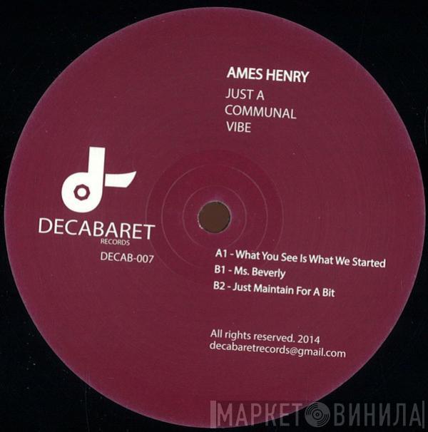 Ames Henry - Just A Communal Vibe