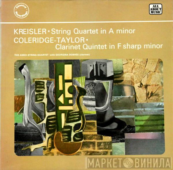 Amici String Quartet, Georgina Dobrée - Kreisler ● String Quartet In A Minor / Coleridge-Taylor ● Clarinet Quartet In F Sharp Minor