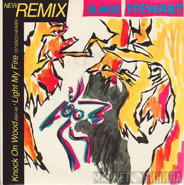 Amii Stewart  - Knock On Wood (Ash 48) / Light My Fire (137 Disco Heaven)
