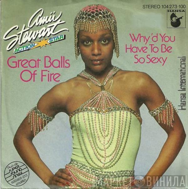 Amii Stewart - Great Balls Of Fire / Why'd You Have To Be So Sexy
