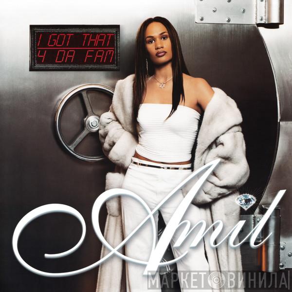 Amil - I Got That / 4 Da Fam