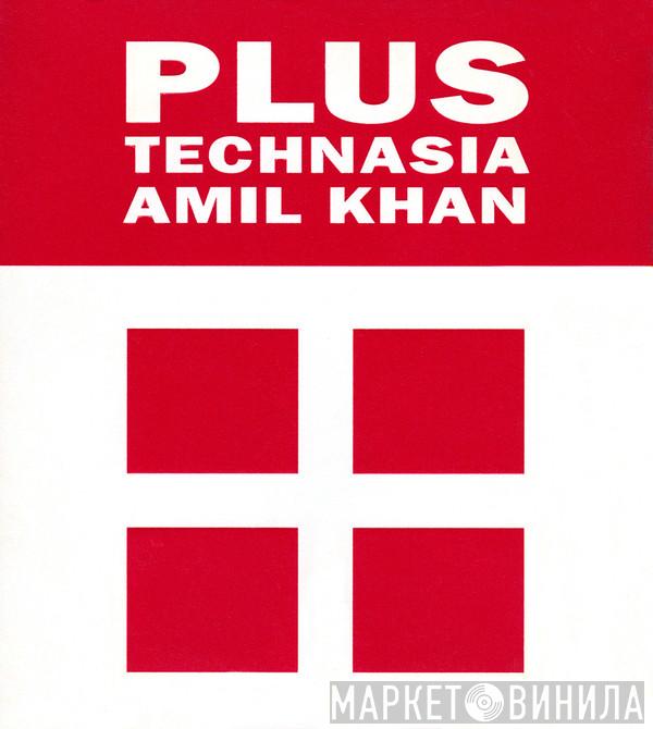 Amil Khan - PLUS Technasia Amil Khan