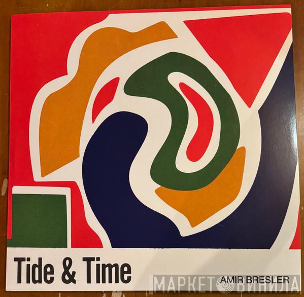 Amir Bresler - Tide & Time
