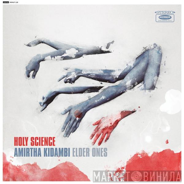 Amirtha Kidambi, Elder Ones - Holy Science