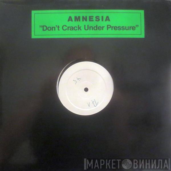 Amnesia - Don't Crack Under Pressure