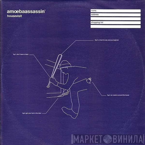 Amoeba Assassin - Housevisit