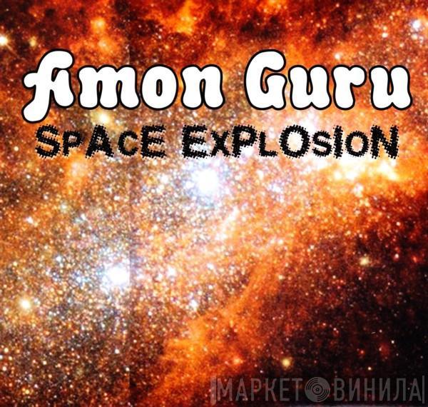 Amon Guru - Space Explosion