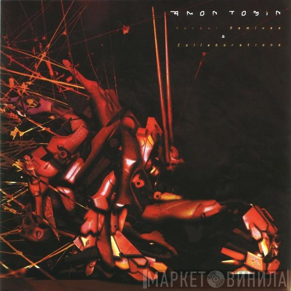 Amon Tobin - Verbal Remixes & Collaborations