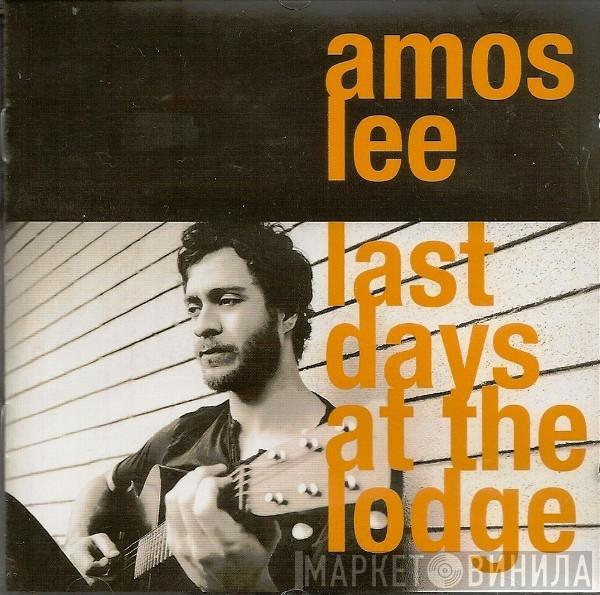 Amos Lee - Last Days At The Lodge