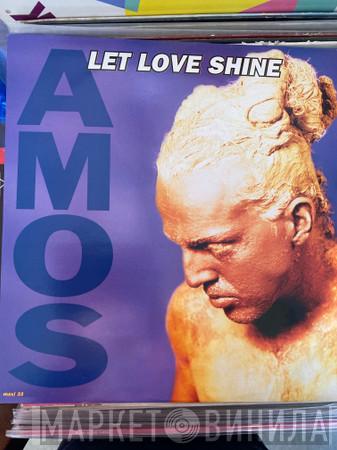  Amos  - Let Love Shine