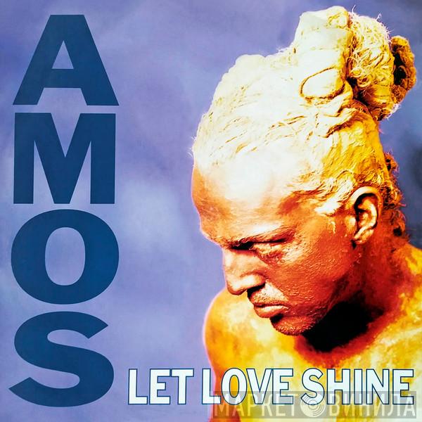  Amos  - Let Love Shine