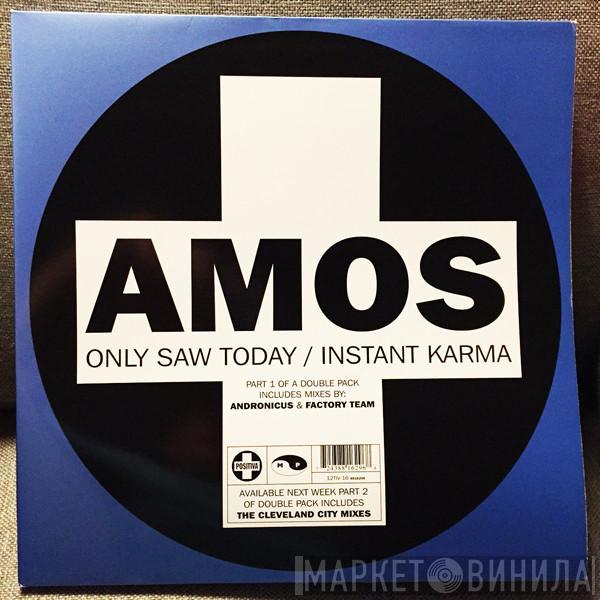 Amos - Only Saw Today / Instant Karma