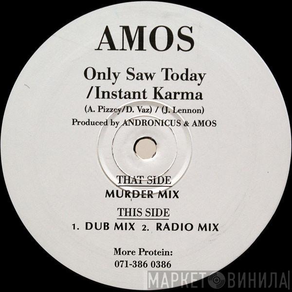 Amos - Only Saw Today / Instant Karma