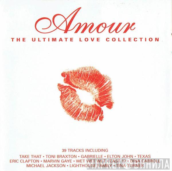  - Amour (The Ultimate Love Collection)