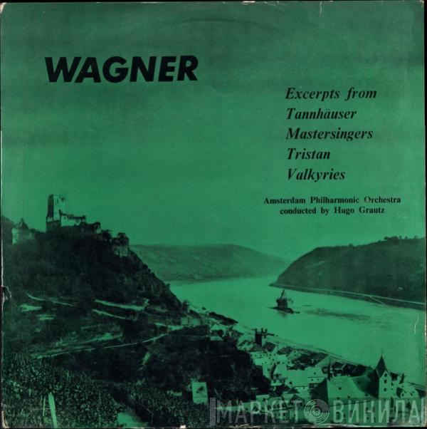 Amsterdam Philharmonic Orchestra, Richard Wagner, Hugo Grautz - Wagner