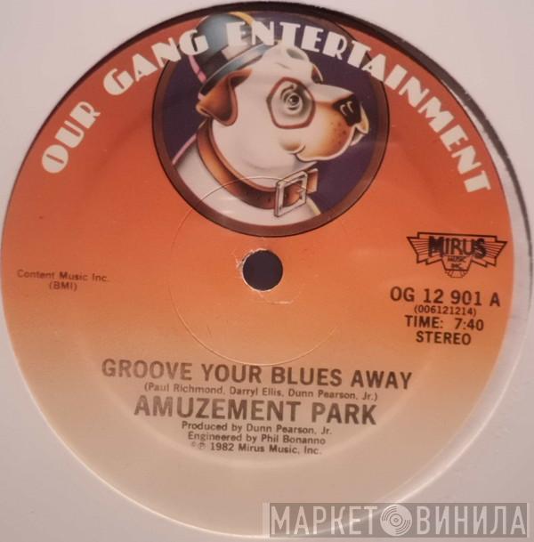  Amuzement Park  - Groove Your Blues Away / Love Show Down