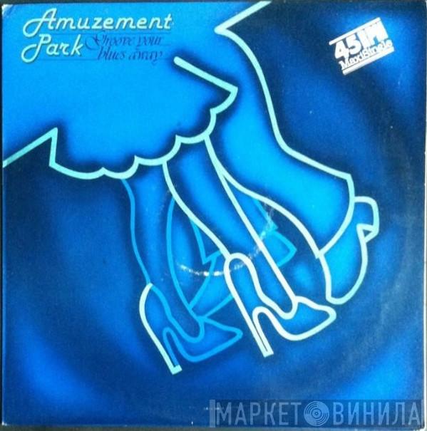 Amuzement Park - Groove Your Blues Away