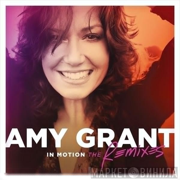  Amy Grant  - In Motion (The Remixes)