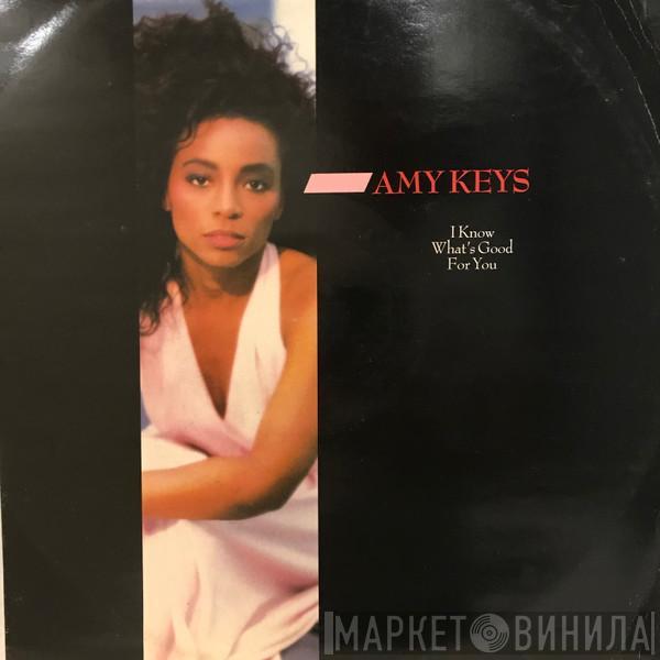 Amy Keys - I Know Whats Good For You