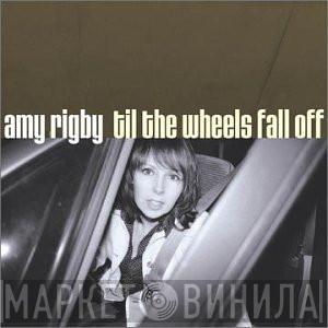 Amy Rigby - Til The Wheels Fall Off