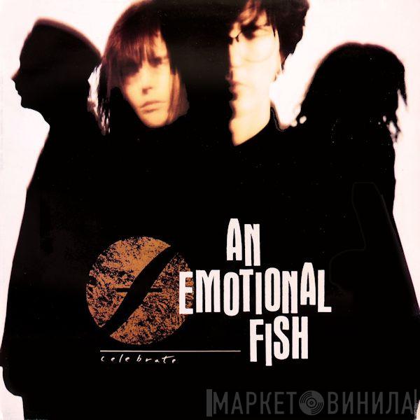 An Emotional Fish - Celebrate