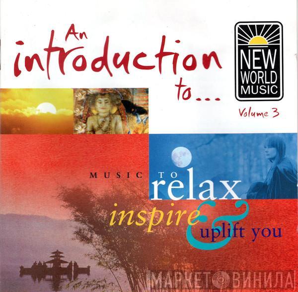  - An Introduction To New World Music - Volume 3